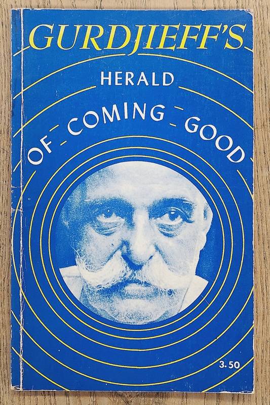 GURDJIEFF, GEORGES. Gurdjieff's, The Herald of Coming Good. First Appeal to Contemporary Humanity