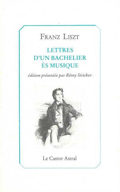 LISZT, FRANZ. Lettres d'un bachelier es musique.