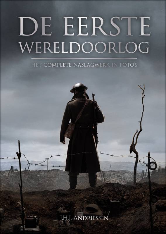 ANDRIESSEN, J.H.J. De Eerste Wereldoorlog. Het complete naslagwerk in foto's.