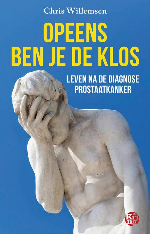 WILLEMSEN, CHRIS. Opeens ben je de klos, Leven na de diagnose prostaatkanker