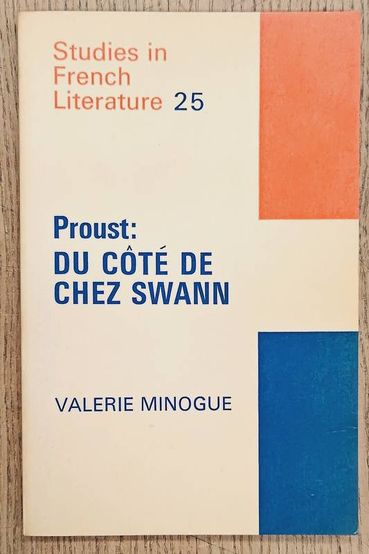 MINOGUE, VALERIE. Proust: Du Cote de Chez Swann (Study in French Literature 25)