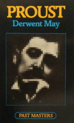 MAY, DERWENT. Proust (Past Masters).