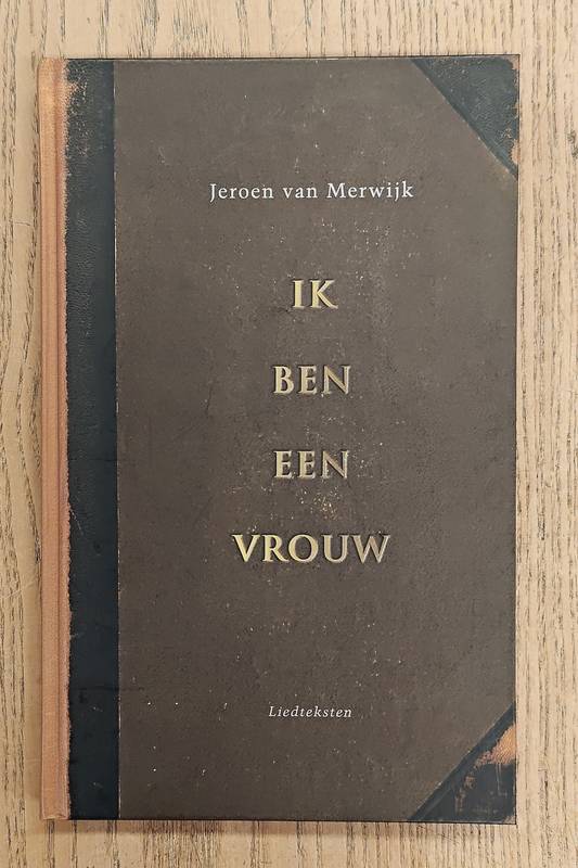 MERWIJK, JEROEN VAN. Ik ben een vrouw. Liedteksten.