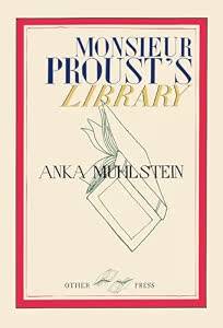 MUHLSTEIN, ANKA. Monsieur Proust's Library.
