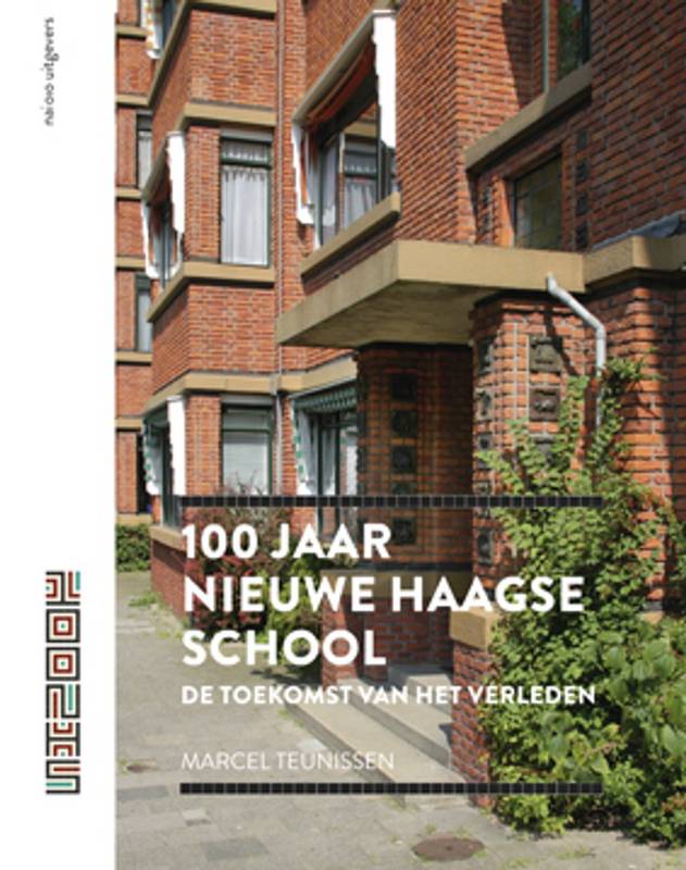 TEUNISSEN, MARCEL. 100 jaar nieuwe Haagse school. De toekomst van het verleden.