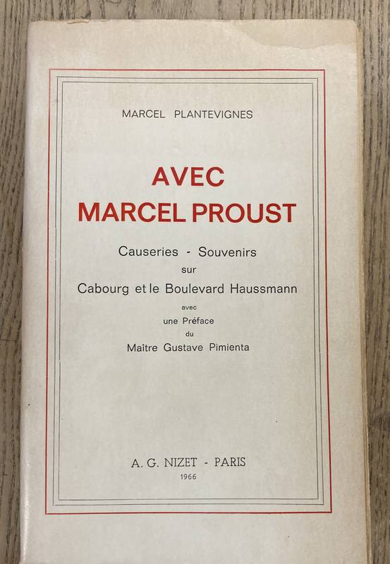 PLANTEVIGNES, MARCEL. Avec Marcel Proust. Causeries - Souvenirs sur Cabourg et le Boulevard Hausmann.