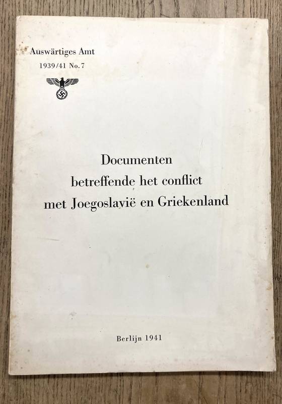 DUITSE MINISTERIE VAN BUITENLANDSE ZAKEN (AUSWÄRTIGES AMT) Documenten betreffende conflict met Joegoslavie en Griekenland. [NEDERLANDSTALIG]