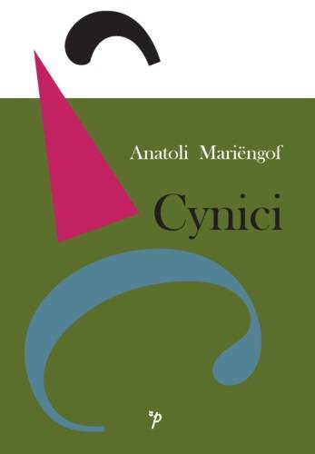 MARIëNGOF, ANATOLI. Cynici. Vertaling Robert-Jan Henkes en Elena Pereverzeva. Met illustraties van Bindervoet.