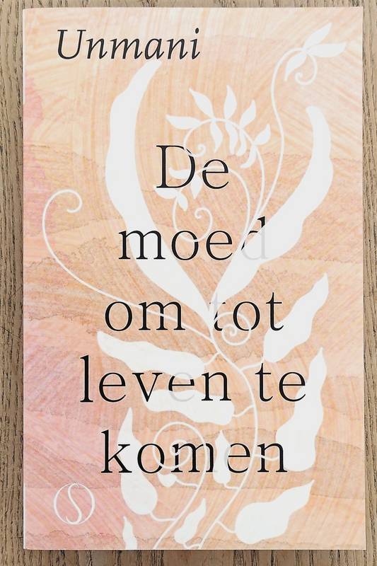 UNMANI De moed om tot leven te komen