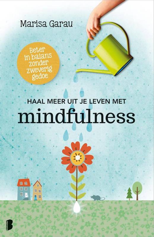 GARAU, MARISA Haal meer uit je leven met mindfulness