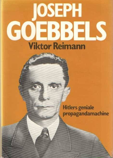 REIMANN, VIKTOR Joseph Goebbels. Hitlers geniale propagandamachine.