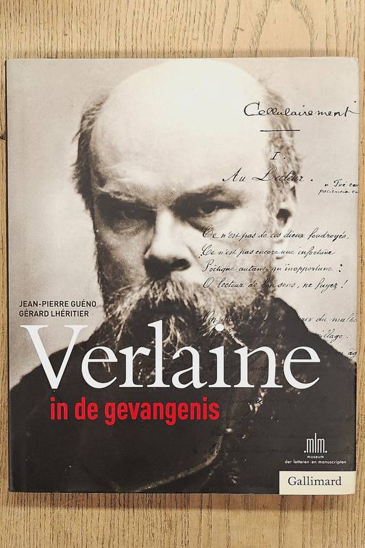 VERLAINE - JEAN-PIERRE GUÉNO, GÉRARD LHÉRITIER. Verlaine in de gevangenis.
