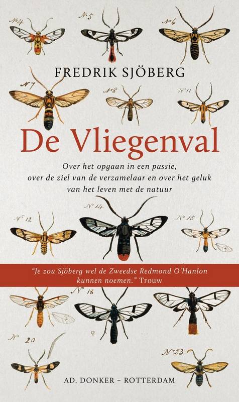 SJOBERG, FREDRIK. De vliegenval. Over het opgaan in een passie, over de ziel van de verzamelaar en over het geluk van het leven met de natuur.