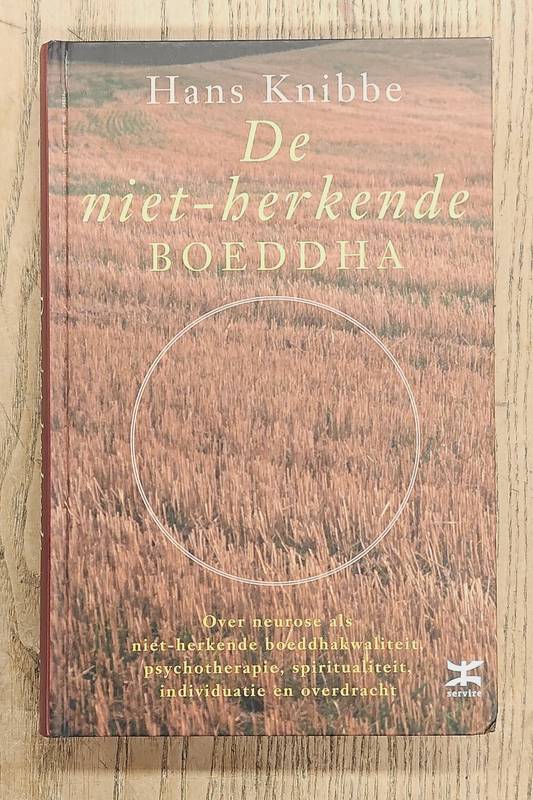 KNIBBE, HANS. De niet-herkende boeddha, over neurose als niet-herkende boeddha-kwaliteit, psychotherapie, spiritualiteit, individuatie en overdracht