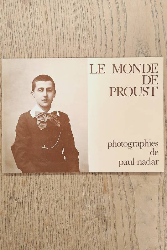 PROUST - NADAR, PAUL. Le monde de Proust. Photographies de Paul Nadar.