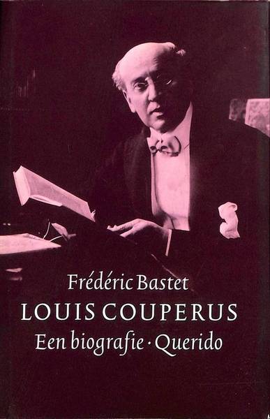 COUPERUS, LOUIS - BASTET, FRéDéRIC. Louis Couperus. Een biografie.