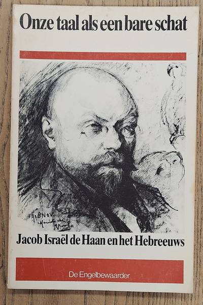 HAAN, JACOB ISRAëL DE - DE ENGELBEWAARDER. Onze taal als een bare schat. Jacob Israël de Haan en het Hebreeuws. De Engelbewaarder.
