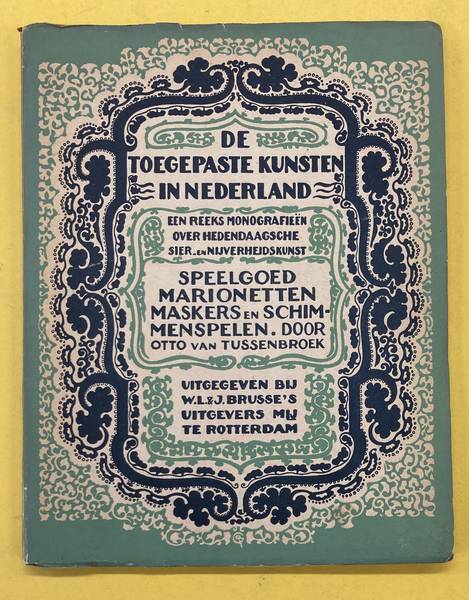 DE TOEGEPASTE KUNSTEN IN NEDERLAND. Speelgoed, marionetten, maskers en schimmenspelen.