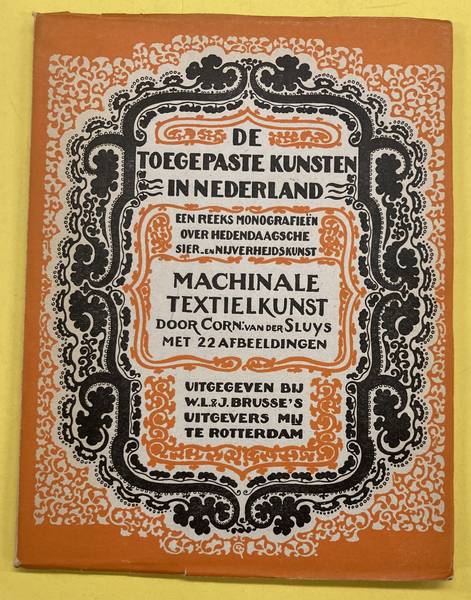 SLUYS, CORN. VAN DER. & TOEGEPASTE KUNSTEN IN NEDERLAND.DE Machinale textielkunst.