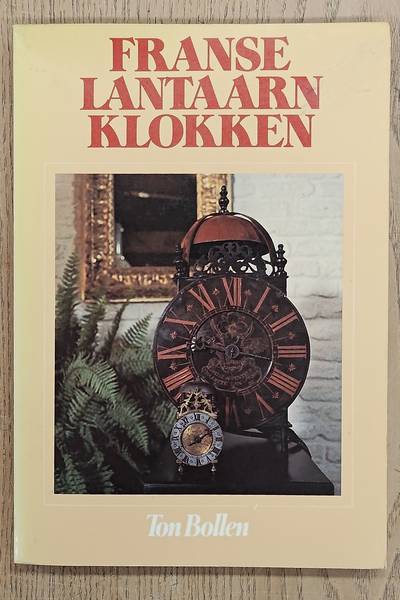 BOLLEN, TON. Franse lantaarn klokken.
