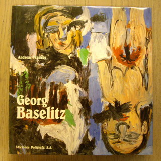 BASELITZ, GEORG  - FRANZKE, ANDREAS. Georg Baselitz.