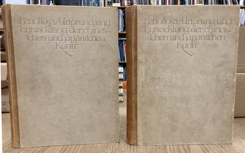 FENOLLOSA, ERNEST F. Ursprung und Entwicklung der chinesischen und japanischen Kunst.