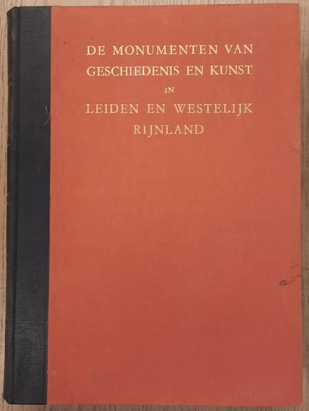 KUILE, E.H. TER. Leiden en Westelijk Rijnland. De Nederlandsche monumenten van geschiedenis en kunst. Deel VII. De provincie Zuidholland. Eerste stuk: Leiden en Westelijk Rijnland.