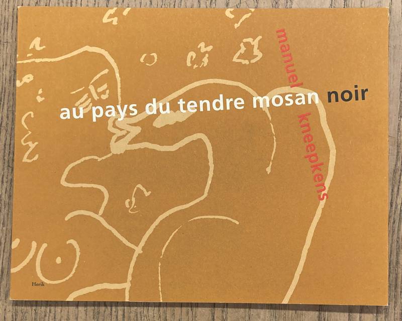 KNEEPKENS, MANUEL. Au pays du tendre mosan noir.