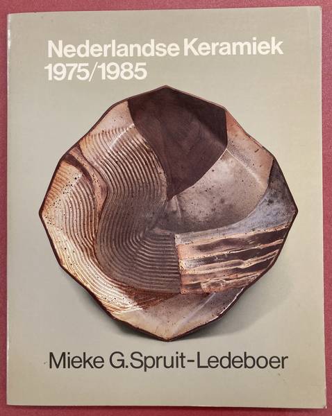 SPRUIT-LEDEBOER, MIEKE G. Nederlandse Keramiek 1975 - 1985.