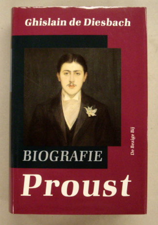 DIESBACH, GHISLAIN DE. & PROUST - DIESBACH, GHISLAIN DE. Proust. Biografie.