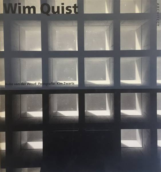 QUIST, WIM - WOUD, AUKE VAN DER. Wim Quist. Architect.