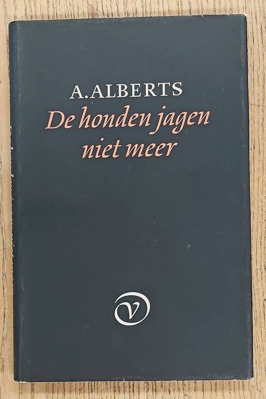 ALBERTS, A. De honden jagen niet meer.