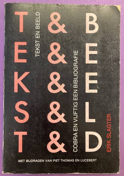SLAGTER, ERIK. & LUCEBERT Tekst en beeld. Cobra en vijftig een bibliografie. Met bijdragen van Piet Thomas en Lucebert.