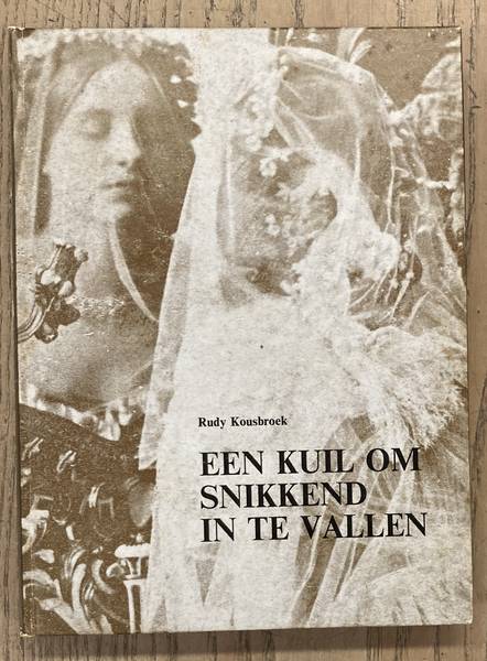 KOUSBROEK, RUDY. Een kuil om snikkend in te vallen.