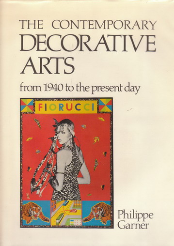 GARNER, PHILIPPE. The contemporary Decorative Arts from 1940 to the present day.