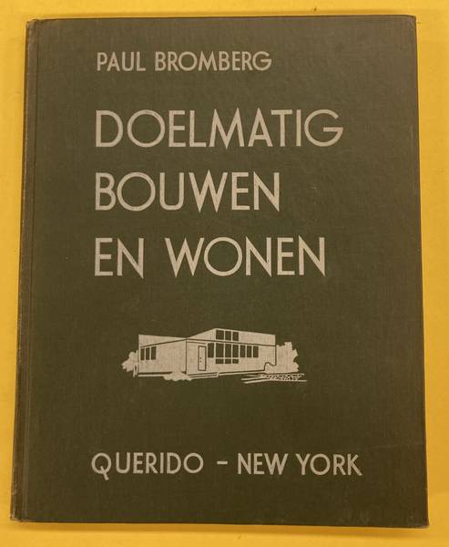 BROMBERG, PAUL. Doelmatig bouwen en wonen.