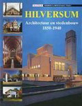 KOENDERS, ANNETTE. Hilversum. Architectuur en stedenbouw 1850 - 1940.