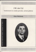 REICHWEIN, OTTO. J.M. den Uyl. Gereformeerd af, socialist geworden, calvinist gebleven.