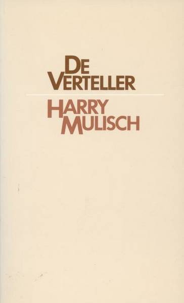 MULISCH, HARRY. De verteller. Of een idioticon voor zegelbewaarders.