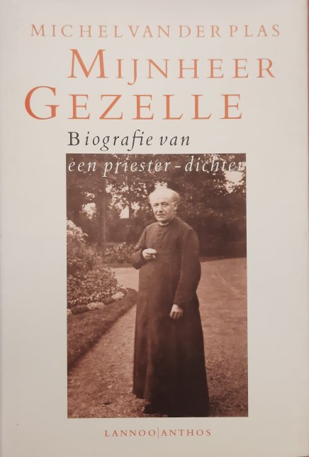 PLAS, MICHEL VAN DER. Mijnheer Gezelle. Biografie van een priester-dichter.