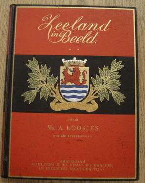 LOOSJES, A. Zeeland in beeld. * * Landelijk Nederland in beeld.