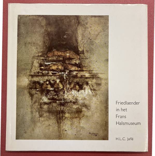 FRIEDLAENDER - H.L.C. JAFFé. Friedlaender in het Frans Halsmuseum.
