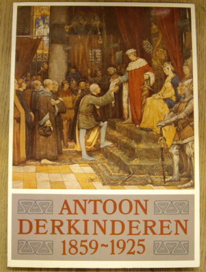DERKINDEREN, ANTOON. Antoon Derkinderen 1859 - 1925.