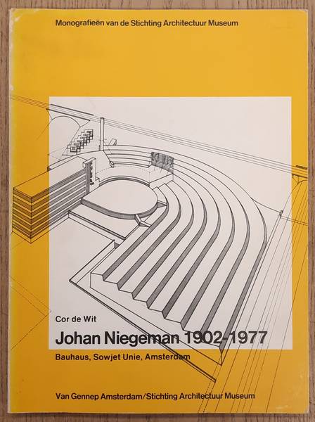 NIEGEMAN, JOHAN - COR DE WIT. Johan Niegeman 1902 - 1977. Bauhaus, Sowjiet Unie, Amsterdam.