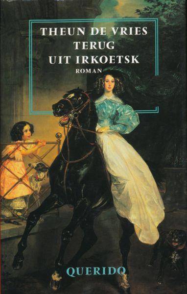 VRIES, THEUN DE. Terug uit Irkoetsk.