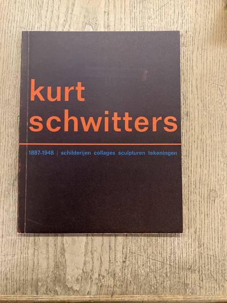 SCHWITTERS, KURT. Kurt Schwitters 1887 - 1948. Schilderijen, collages, sculpturen, tekeningen.