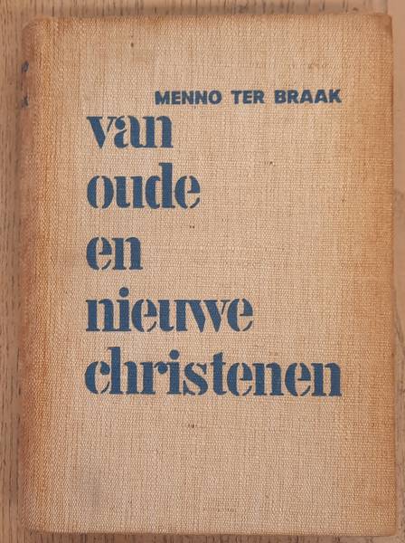 BRAAK, MENNO TER. Van oude en nieuwe christenen.