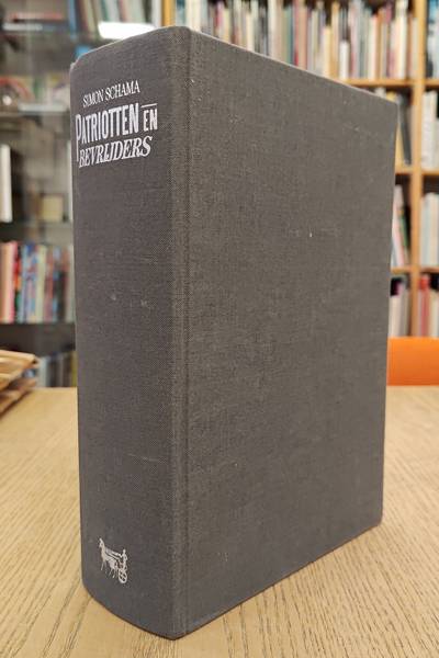 SCHAMA, SIMON. Patriotten en bevrijders. Revolutie in de Noordelijke Nederlanden 1780-1813.