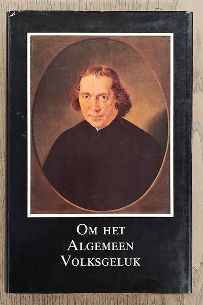 MAATSCHAPPIJ TOT NUT VAN 'T ALGEMEEN. ; MAATSCHAPPIJ TOT NUT VAN 'T ALGEMEEN. Om het Algemeen Volksgeluk. Twee eeuwen Particulier Initiatief 1784 - 1984. Gedenkboek bij het tweehonderdjarig bestaan. Onder redactie van W. W. Mijnhardt en A. J. Wichers.