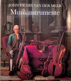 MEER, JOHN HENRY VAN DER. Musikinstrumente. Von der Antike bis zur Gegenwart. ( Bibliothek des Germanischen Nationalmuseums Nürnberg zur deutschen Kunst- und Kulturgeschichte.  Neue Folge, Band 2) .